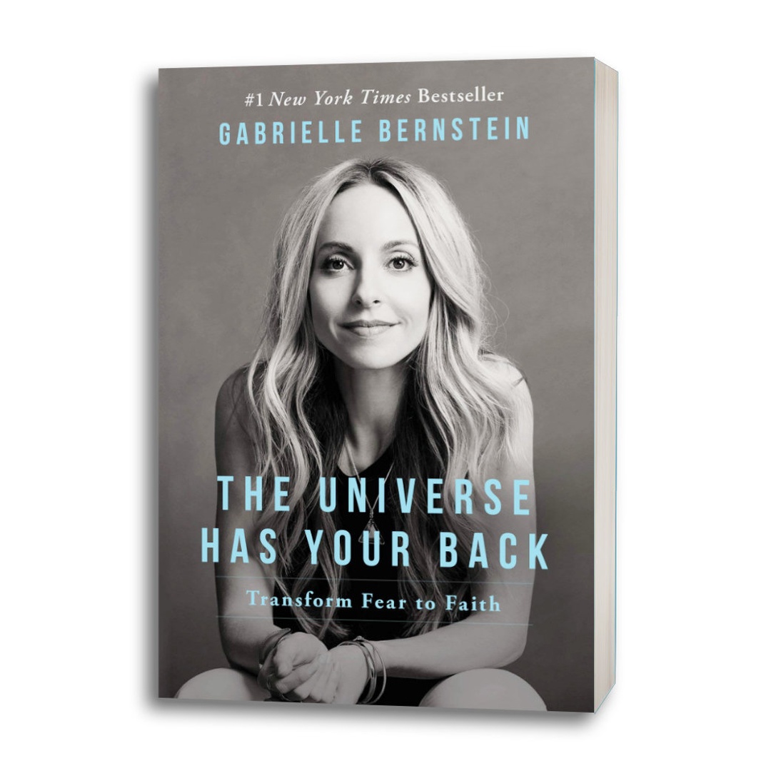 The Universe Has Your Back: Transform Fear to Faith